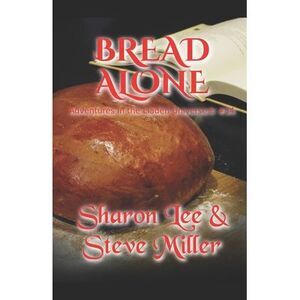 Bread Alone: Adventures in the Liaden Universe(R) Number 34 -- Steve Miller
